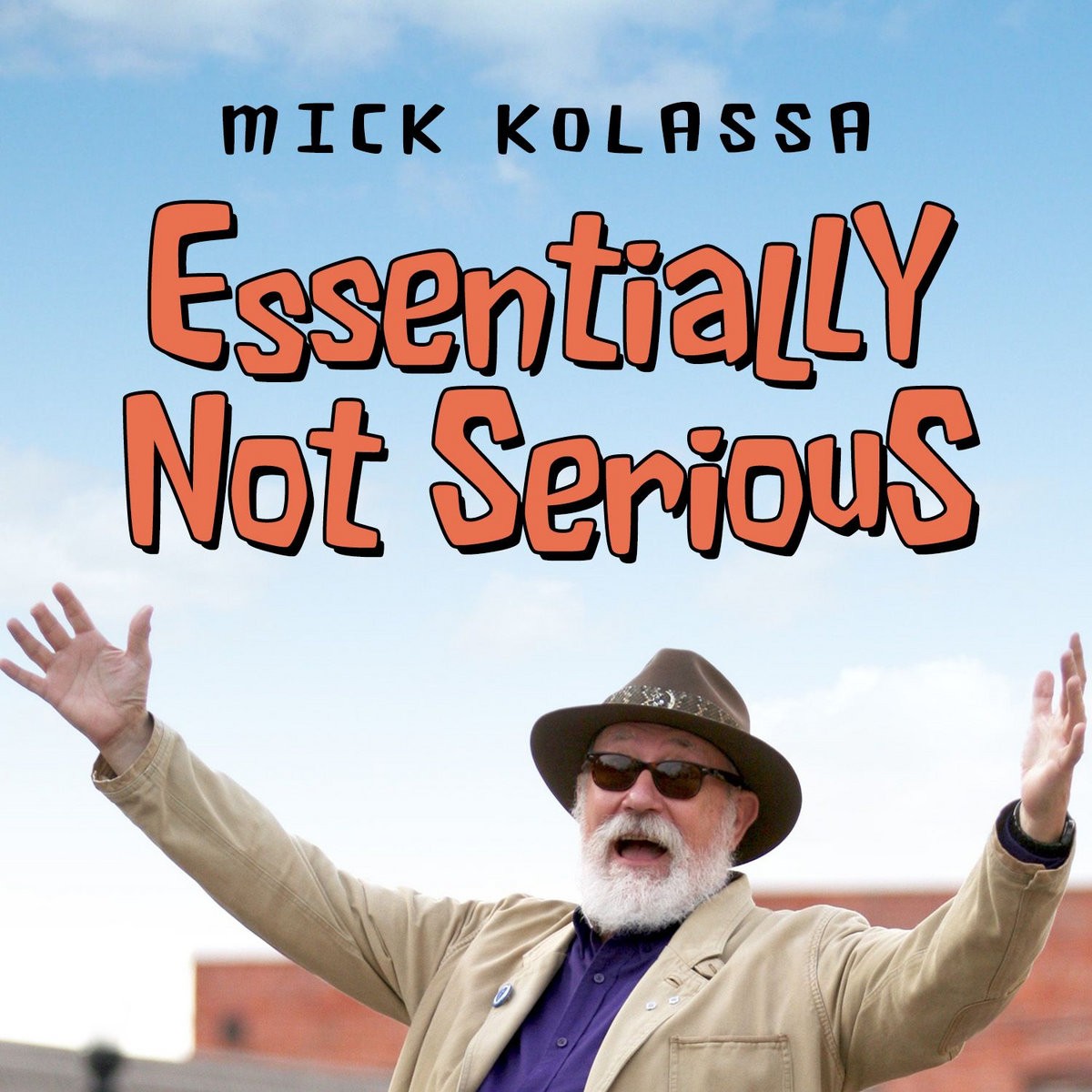 Mick Kolassa - Essentially Not Serious