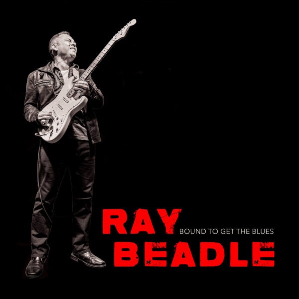 Ray Beadle - Bound To Get The Blues