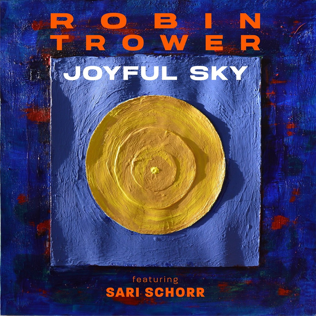 Robin Trower - Joyful Sky (Featuring Sari Schorr)