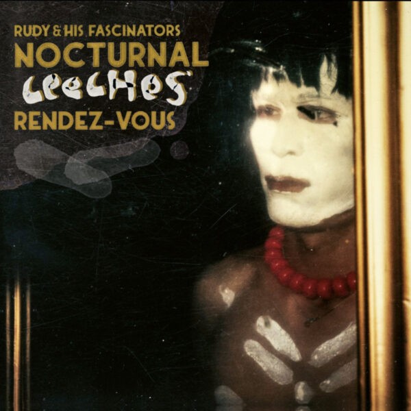 Rudy & His Fascinators - Nocturnal Leeches Rendez-Vous