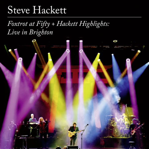 Steve Hackett - Foxtrot At Fifty + Hackett Highlights Live In Brighton 2022