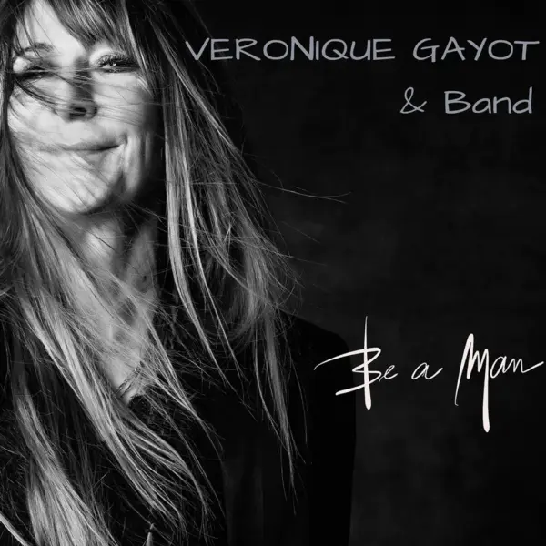 Veronique Gayot - Be A Man