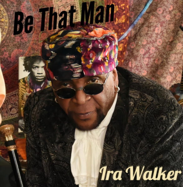 Ira Walker - Be That Man