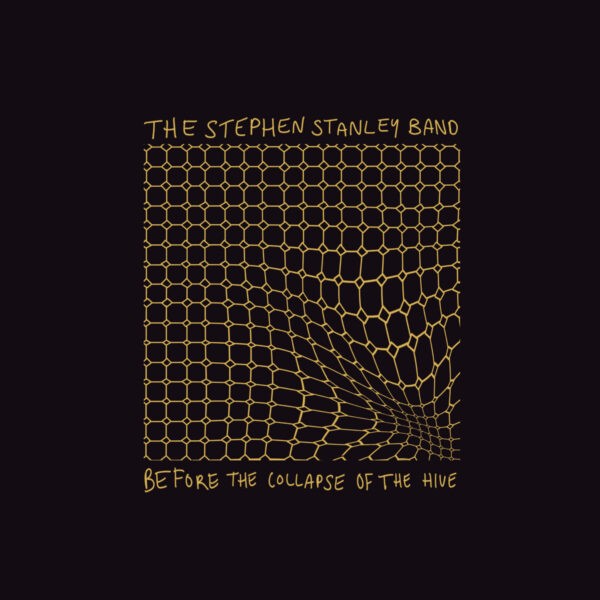 The Stephen Stanley Band - Before The Collapse Of The Hive