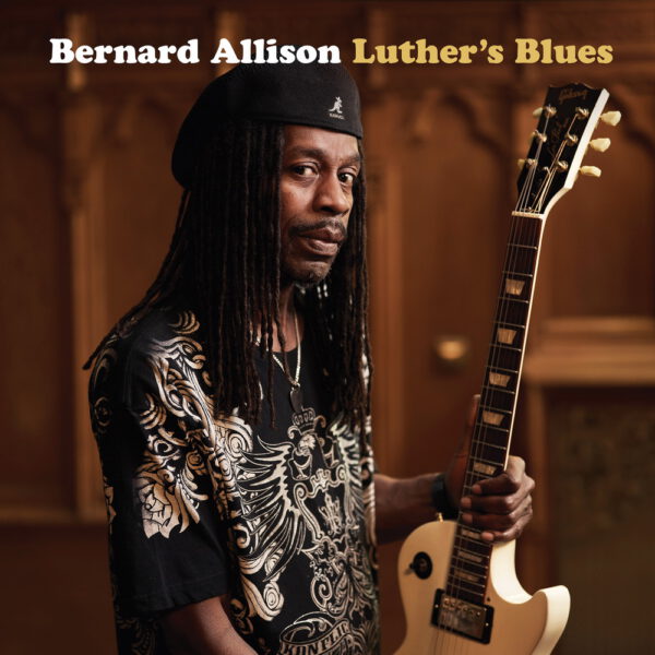 Bernard Allison – Luther’s Blues Bernard Allison – Luther’s Blues