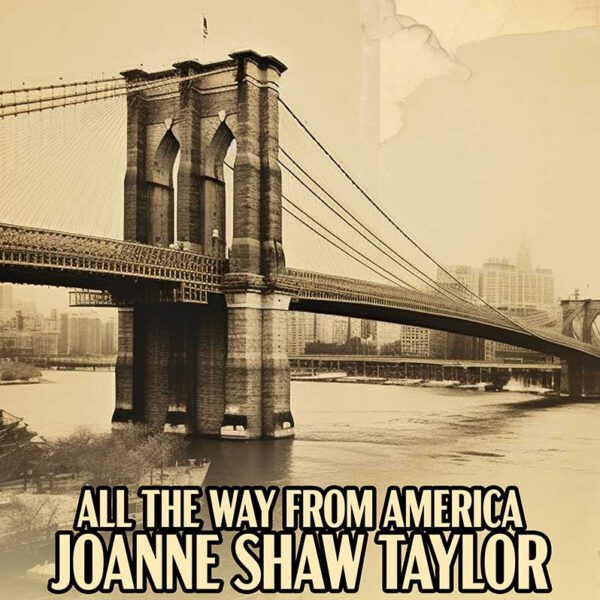 Joanne Shaw Taylor - All The Way From America