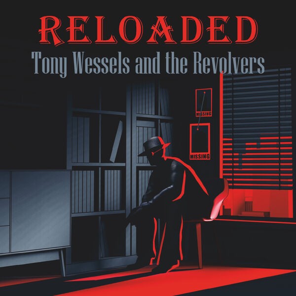 Tony Wessels & The Revolvers - Reloaded