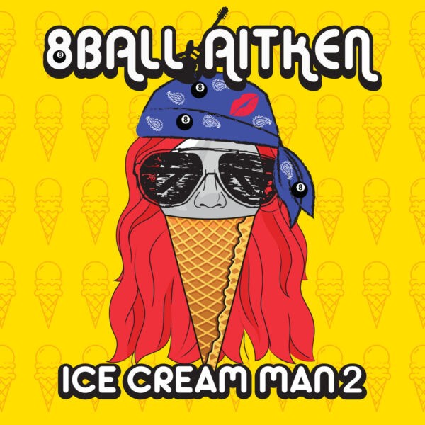 8 Ball Aitken - Ice Cream Man 2