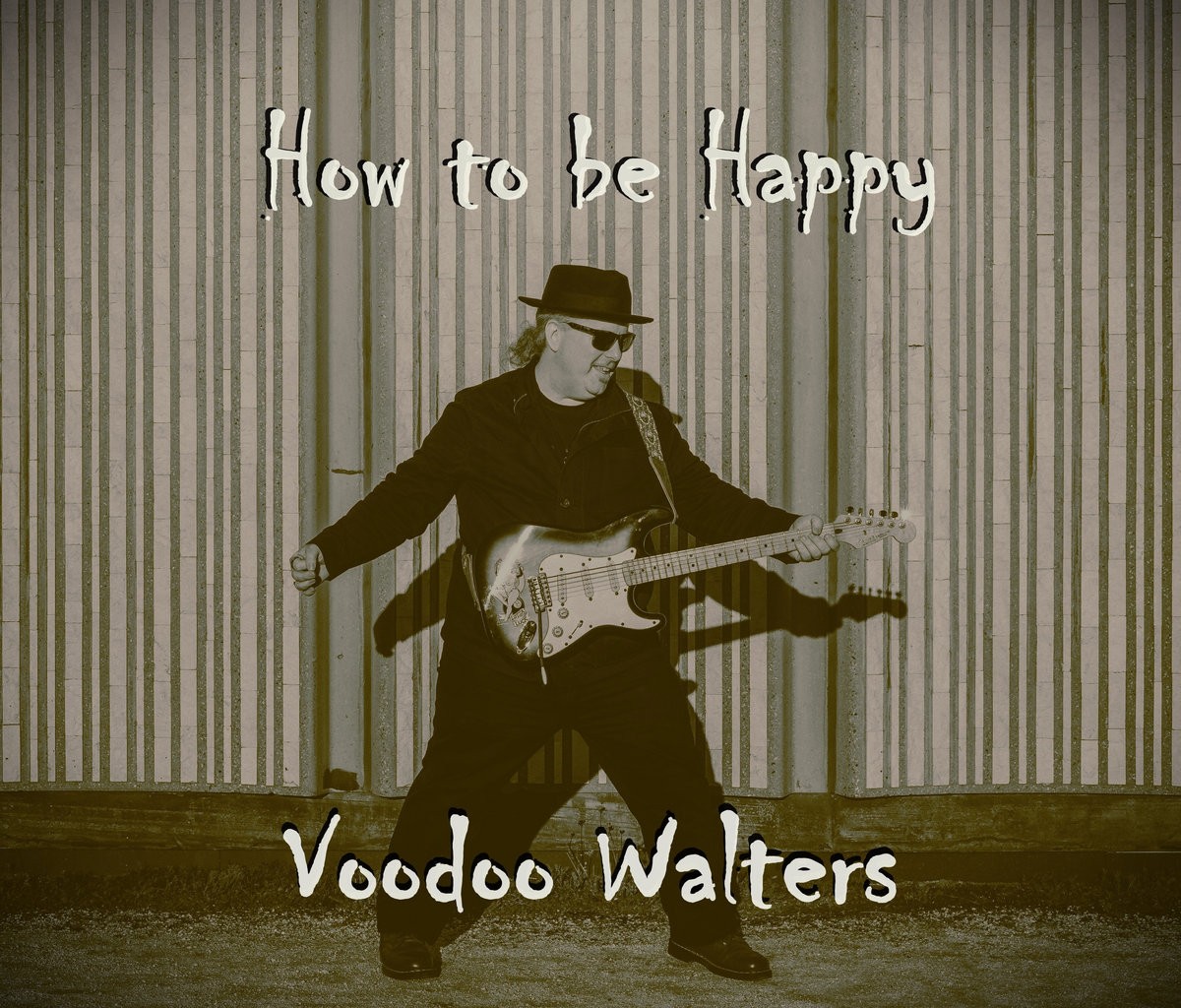 Voodoo Walters - How To Be Happy