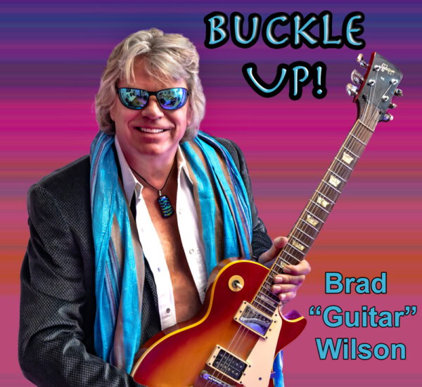 Brad Guitar Wilson - Buckle Up!