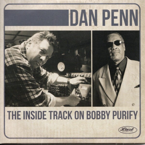 Dan Penn - The Inside Track On Bobby Purify