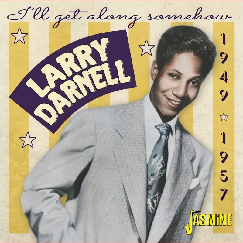 Larry Darnell - I’ll Get Along Somehow, 1949-1957