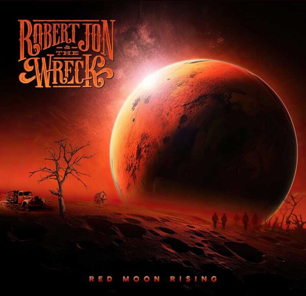 Robert Jon & The Wreck - Red Moon Rising