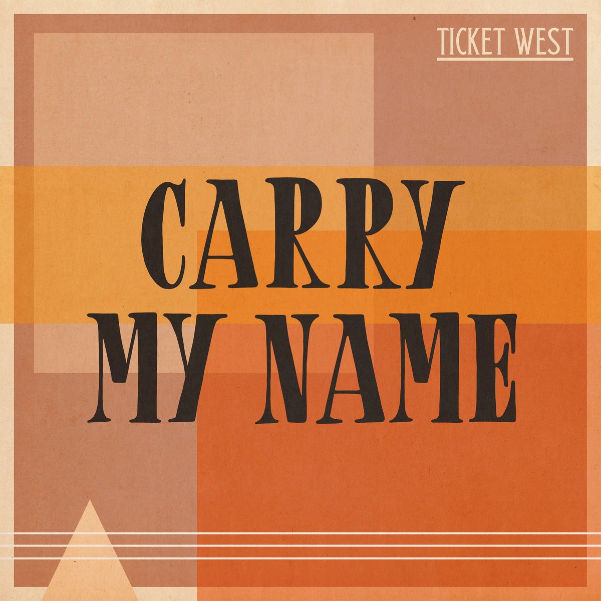 Ticket West - Carry My Name