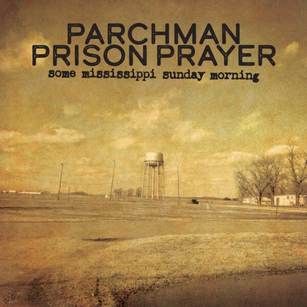 Various Artists - Parchman Prison Prayer – Some Mississippi Sunday Morning