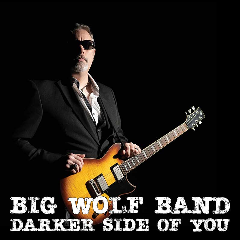 Big Wolf Band - Darker Side Of You