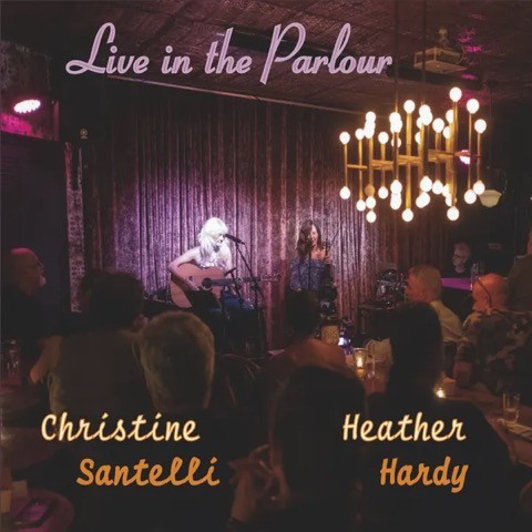 Christine Santelli & Heather Hardy - Live In The Parlour