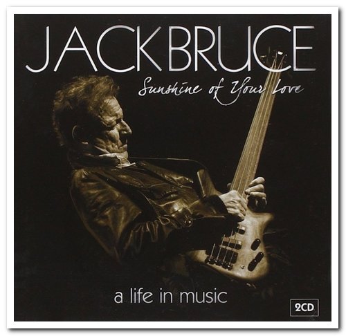Jack Bruce - Sunshine Of Your Love A Life In Music