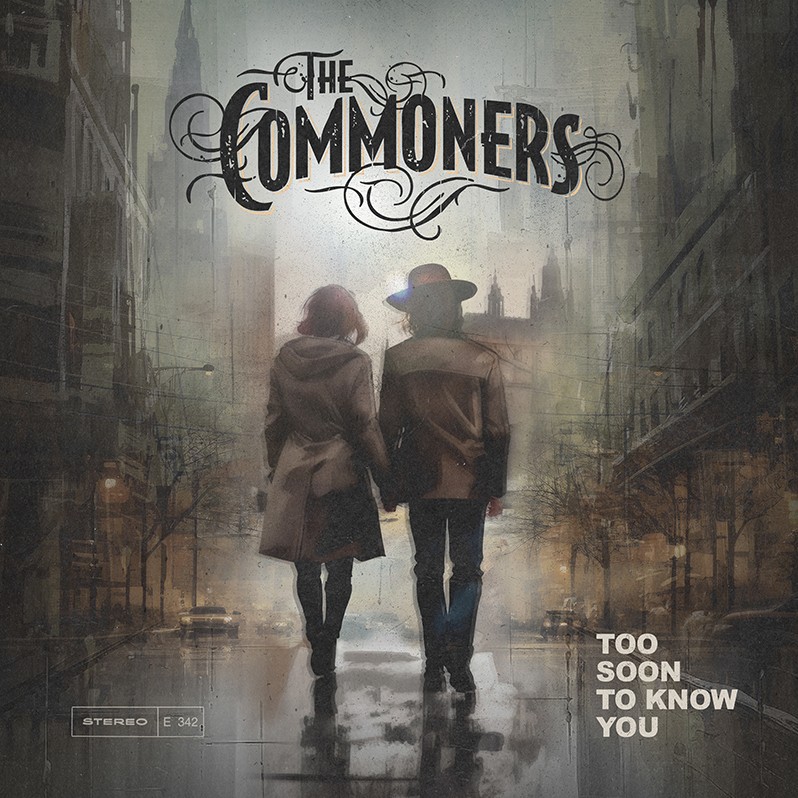 The Commoners - Too Soon To Know You