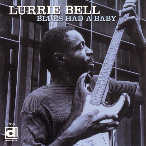 Lurrie Bell - The Blues Had A Baby