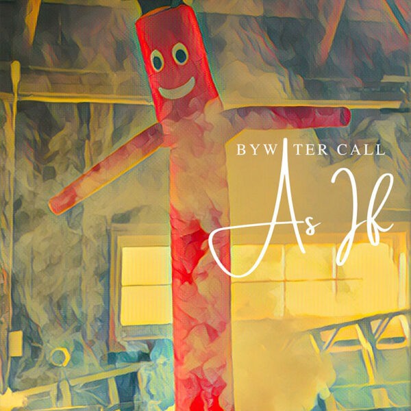 Bywater Call - As If