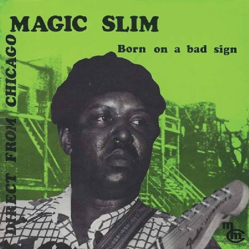 Magic Slim - Born Under a Bad Sign