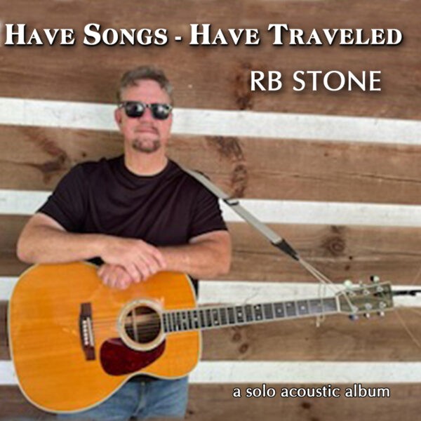 RB Stone - Have Song Have Traveled 