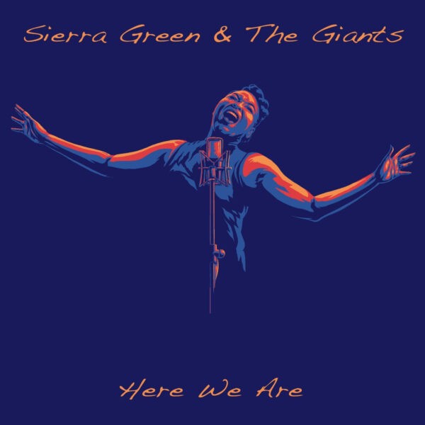 Sierra Green & The Giants - Here We Are