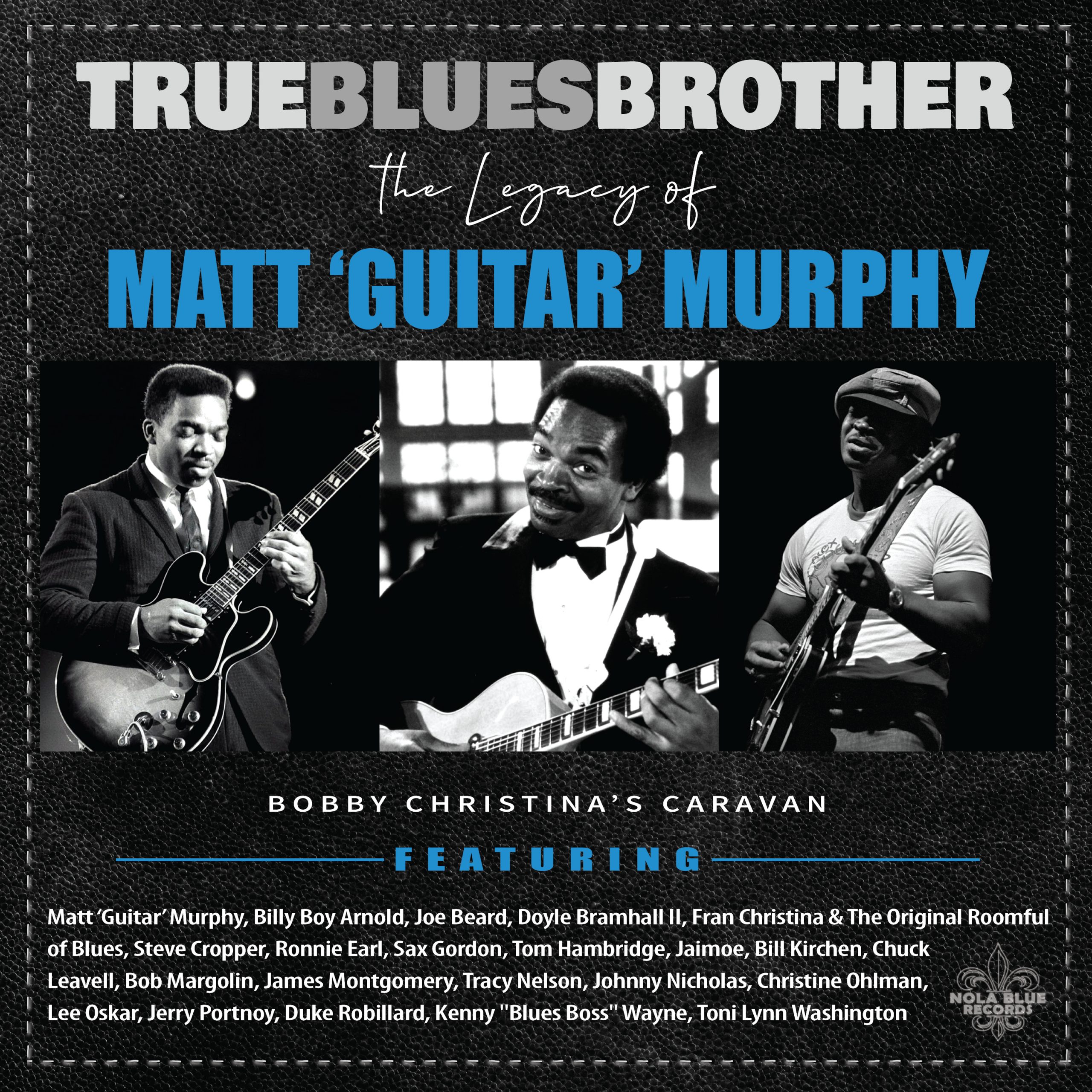 True Blues Brother - The Legacy of Matt “Guitar” Murphy